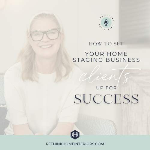 How To Set Your Home Staging Clients Up For Success