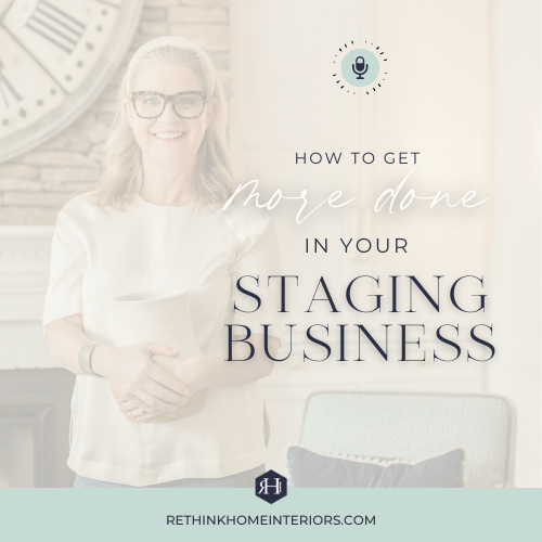 How to Get More Done in Your Staging Business