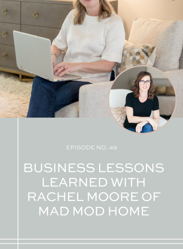 Powerful Business Lessons from Rachel Moore of Mad Mod Home
