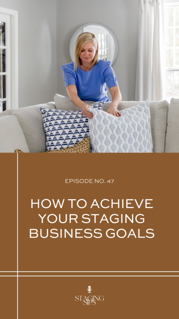 How To Achieve Your Staging Business Goals