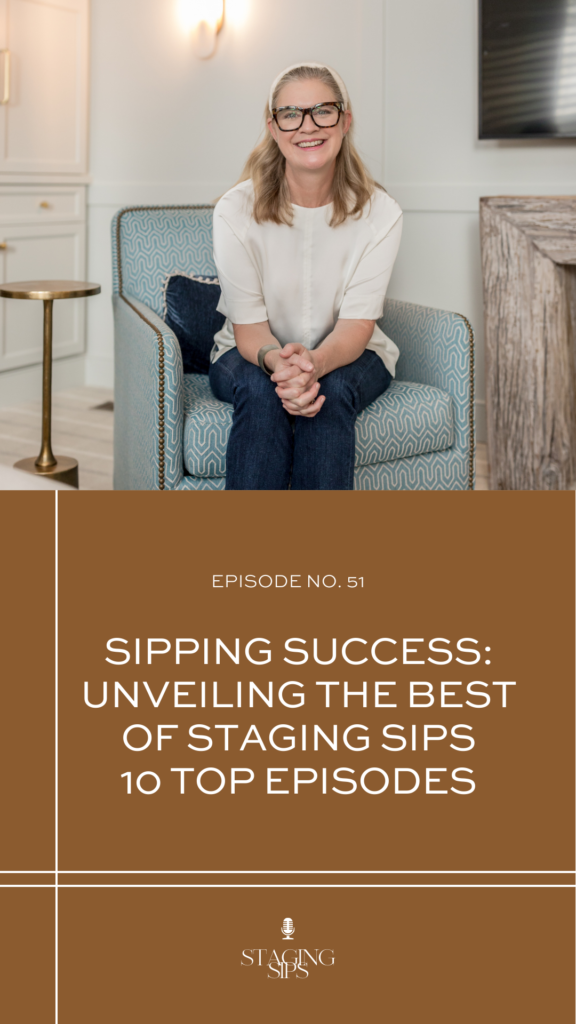 Sipping Success Unveiling the Best of Staging Sips 10 Top Episodes