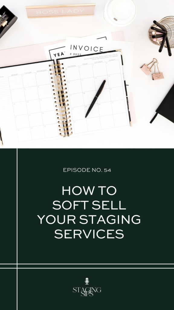 How To Soft Sell Your Staging Services