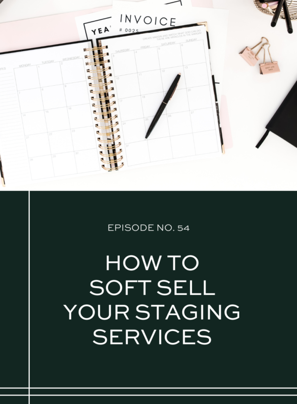 How To Soft Sell Your Staging Business Services