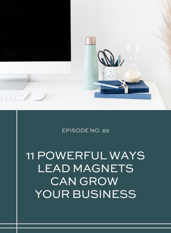 11 Powerful Ways Lead Magnets Can Grow Your Business