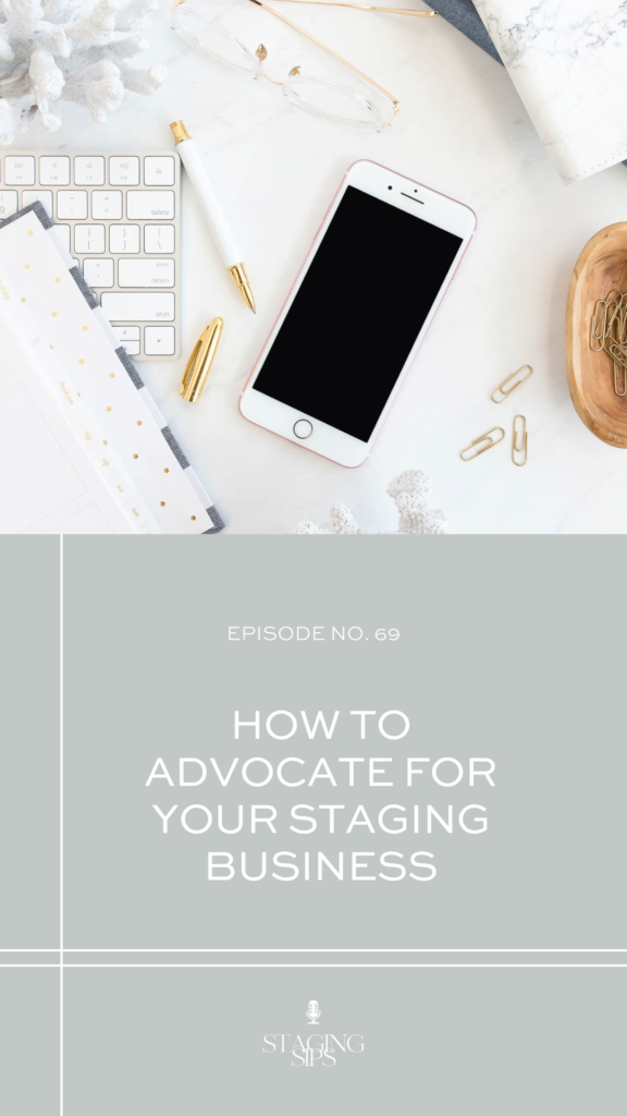 How To Advocate For Your Staging Business