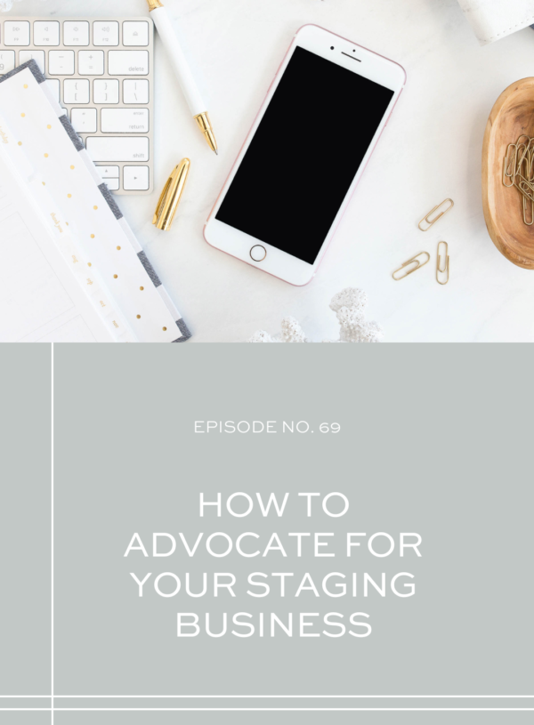 How to Advocate For Your Staging Business