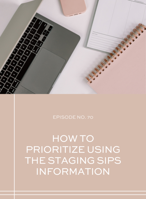 How to Prioritize Using the Staging Sips Information