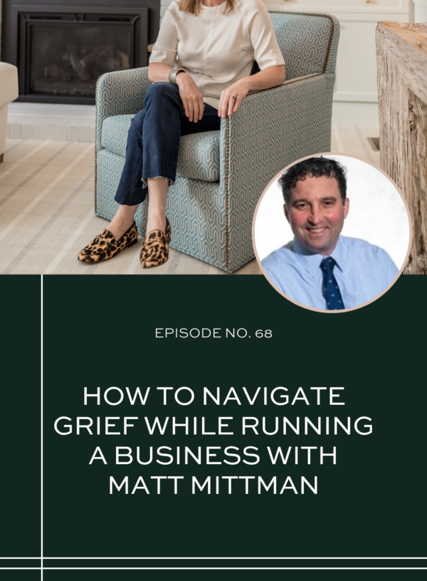 How to Navigate Grief While Running a Business with Matt Mittman