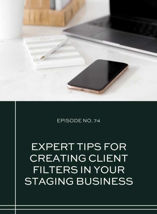Expert Tips for Creating Client Filters in Your Staging Business