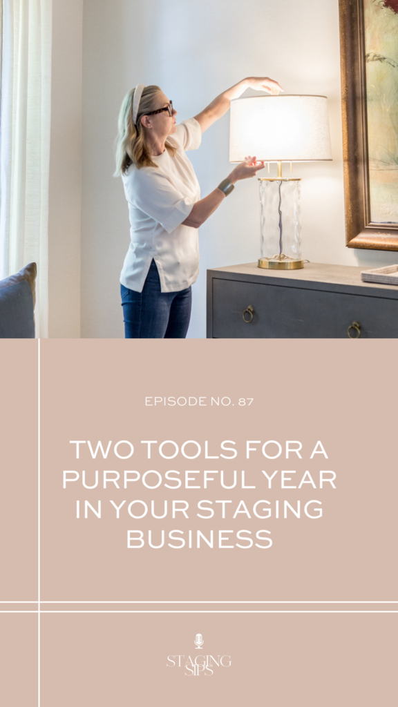 Two Tools for a Purposeful Year in Your Staging Business