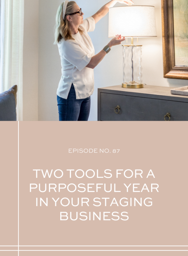 Two Tools for a Purposeful Year in Your Staging Business