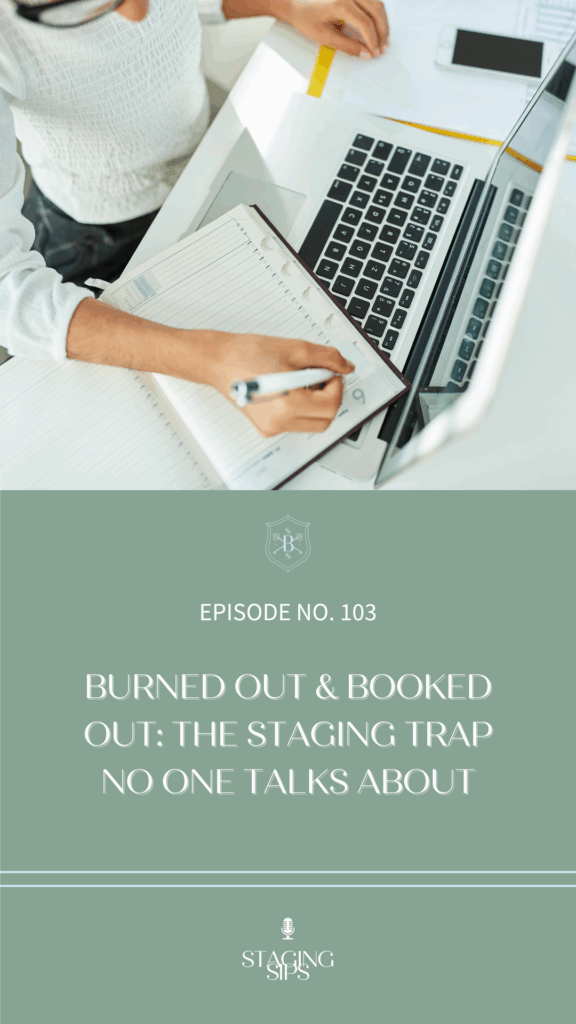 Burned Out and Booked Out - The Staging Trap No One Talks About