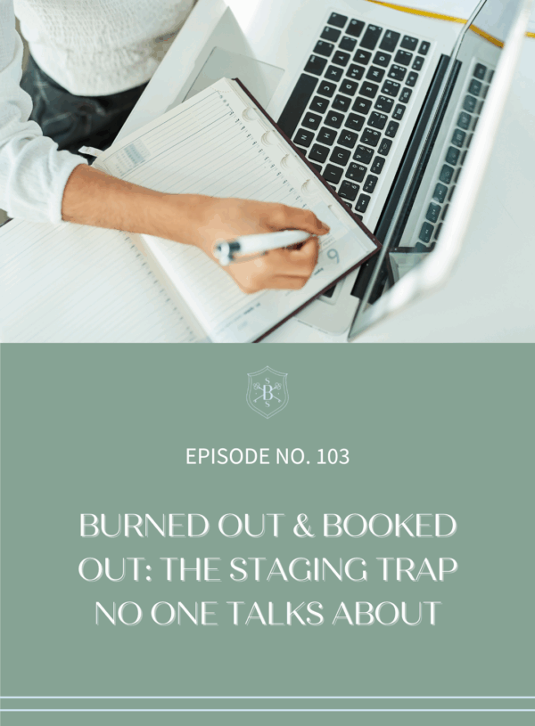 Burned Out and Booked Out: The Staging Trap No One Talks About