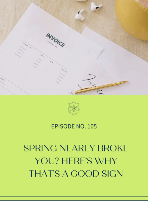 Spring Nearly Broke You? Here’s Why That’s a Good Sign