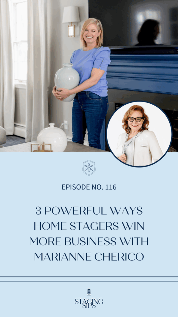 3 Powerful Ways Home Stagers Win More Business With Marianne Cherico
