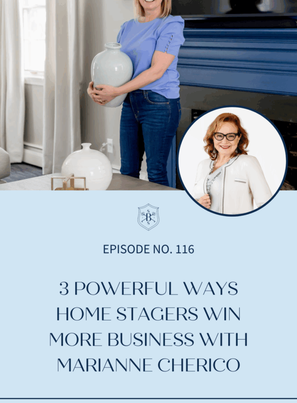 3 Powerful Ways Home Stagers Win More Business With Marianne Cherico