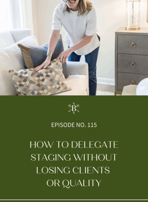 How to Delegate Staging Without Losing Clients or Quality