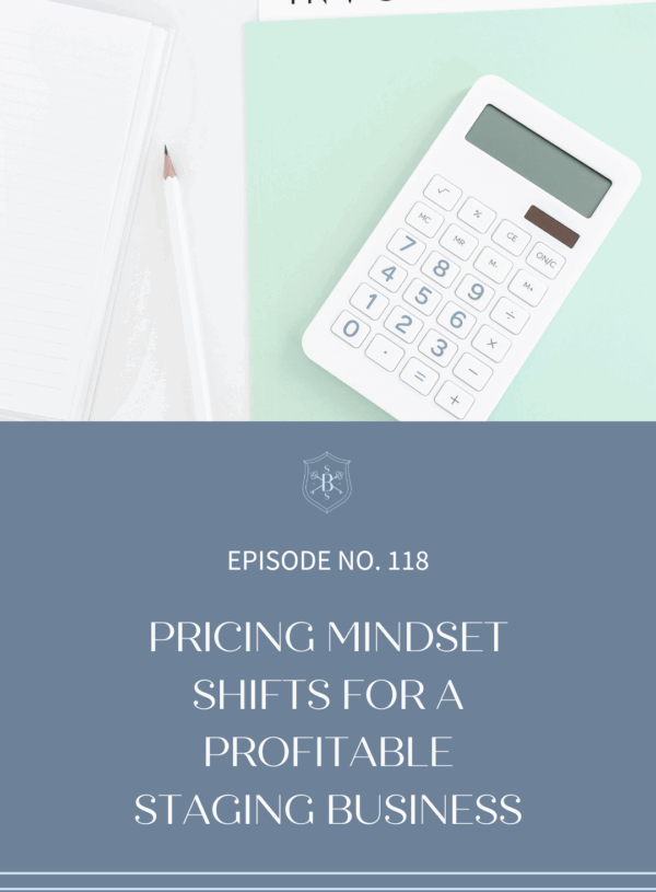 Pricing Mindset Shifts for a Profitable Staging Business