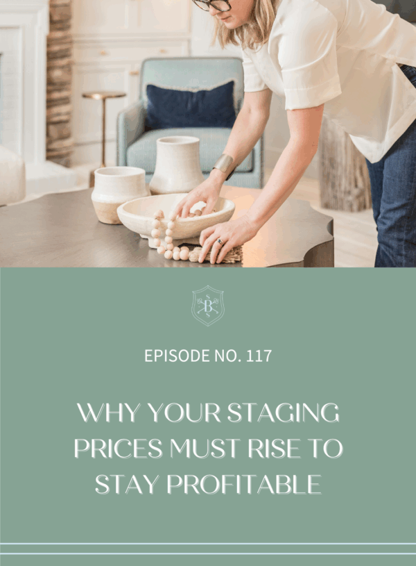 Why Your Staging Prices Must Rise to Stay Profitable