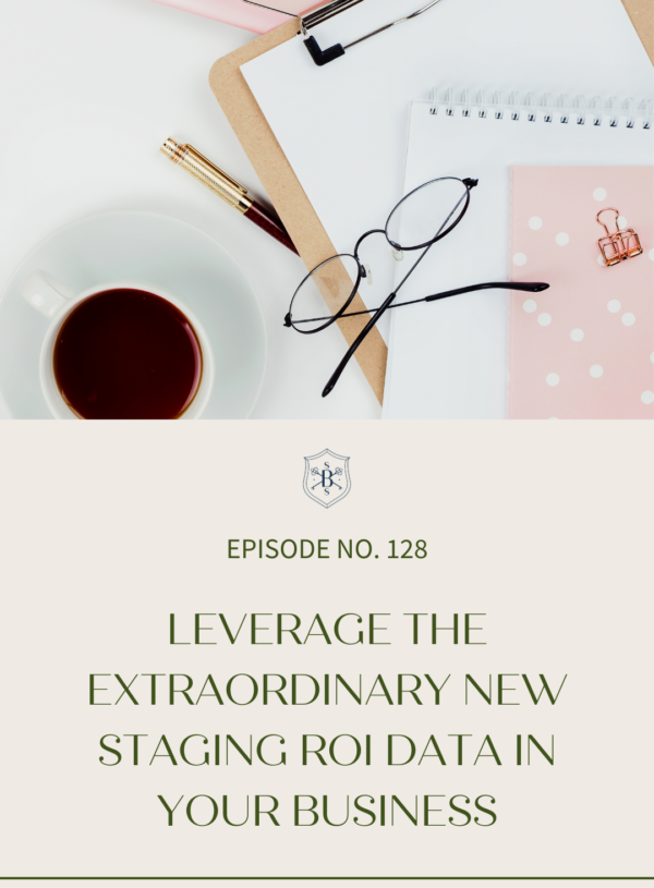 Leverage the Extraordinary New Staging ROI Data in Your Business