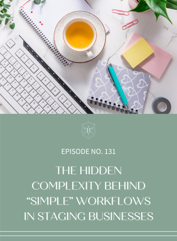 The Hidden Complexity Behind “Simple” Workflows in Staging Businesses