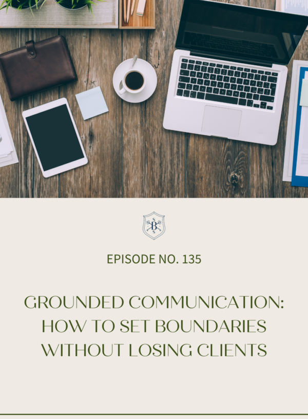 Grounded Communication: How to Set Boundaries Without Losing Clients