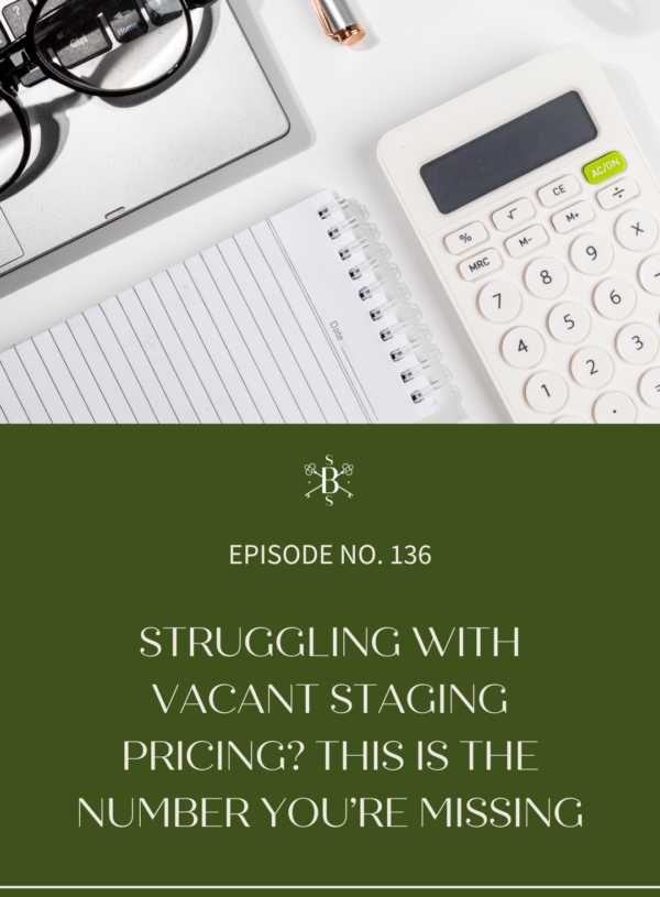 Struggling With Vacant Staging Pricing? This is the Number You’re Missing