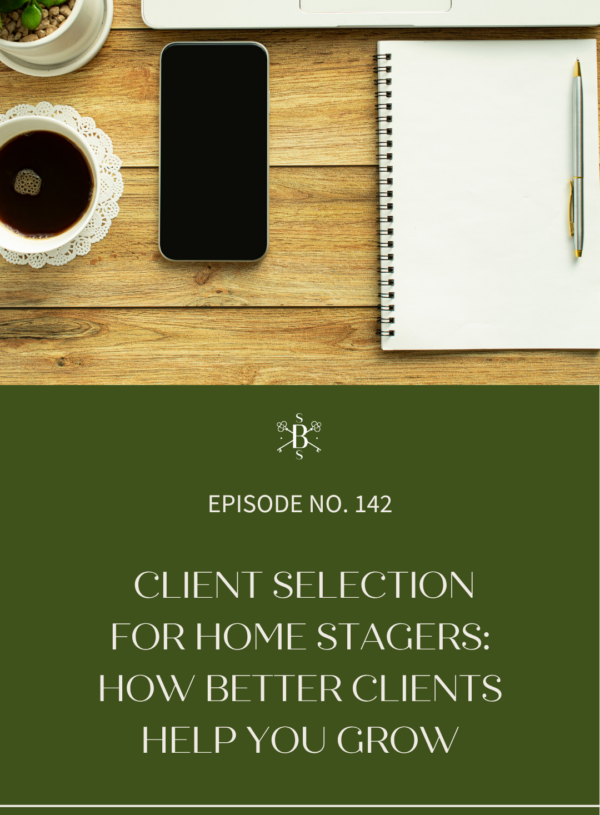 Client Selection for Home Stagers: How Better Clients Help You Grow