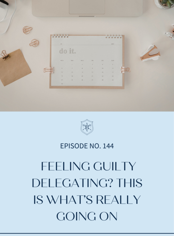 Feeling Guilty Delegating? This Is What’s Really Going On