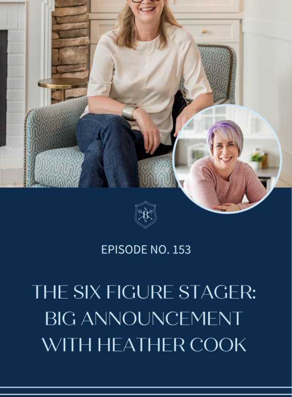 The Six Figure Stager: Big Announcement with Heather Cook