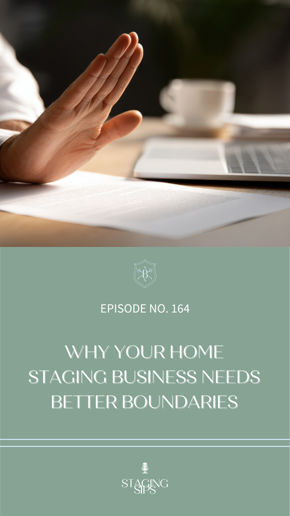 Why Your Home Staging Business Needs Better Boundaries