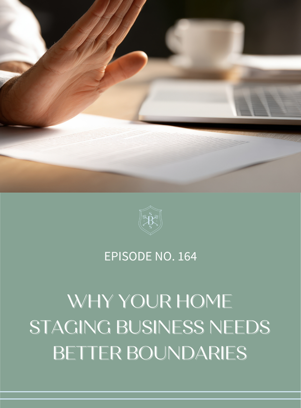 Why Your Home Staging Business Needs Better Boundaries